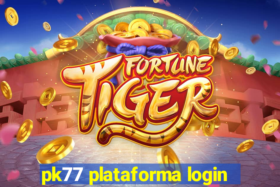 pk77 plataforma login